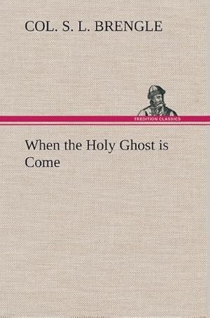 Bild des Verkufers fr When the Holy Ghost is Come zum Verkauf von AHA-BUCH GmbH