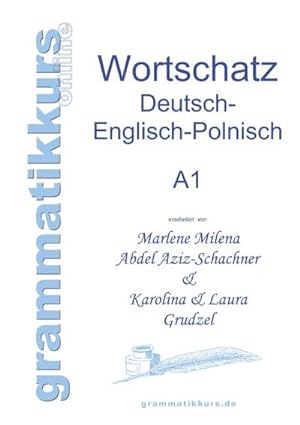Bild des Verkufers fr Wrterbuch Deutsch - Englisch - Polnisch A1 : Lernwortschatz fr die Integrations-Deutschkurs-TeilnehmerInnen aus Polen Niveau A1 zum Verkauf von AHA-BUCH GmbH