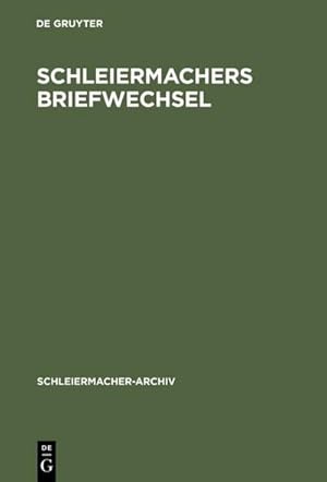 Bild des Verkufers fr Schleiermachers Briefwechsel : (Verzeichnis) nebst einer Liste seiner Vorlesungen zum Verkauf von AHA-BUCH GmbH