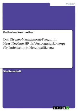 Bild des Verkufers fr Das Disease-Management-Programm HeartNetCare-HF als Versorgungskonzept fr Patienten mit Herzinsuffizienz zum Verkauf von AHA-BUCH GmbH