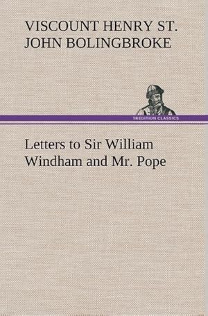 Bild des Verkufers fr Letters to Sir William Windham and Mr. Pope zum Verkauf von AHA-BUCH GmbH