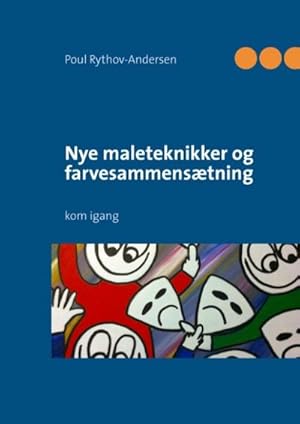 Image du vendeur pour Nye maleteknikker og farvesammenstning : kom igang mis en vente par AHA-BUCH GmbH