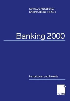 Seller image for Banking 2000 : Perspektiven und Projekte for sale by AHA-BUCH GmbH