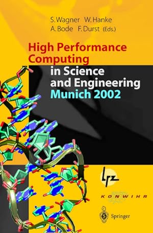 Imagen del vendedor de High Performance Computing in Science and Engineering, Munich 2002 : Transactions of the First Joint HLRB and KONWIHR Status and Result Workshop, October 1011, 2002, Technical University of Munich, Germany a la venta por AHA-BUCH GmbH