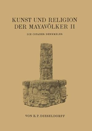 Seller image for Kunst und Religion der Mayavlker II : Die Copaner Denkmler for sale by AHA-BUCH GmbH