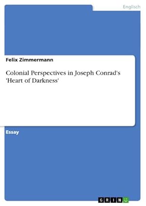 Bild des Verkufers fr Colonial Perspectives in Joseph Conrad's 'Heart of Darkness' zum Verkauf von AHA-BUCH GmbH