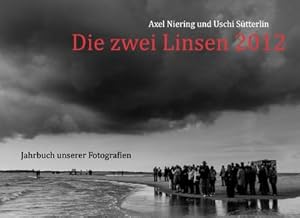 Image du vendeur pour Die zwei Linsen 2012 : Jahrbuch unserer Fotografien mis en vente par AHA-BUCH GmbH