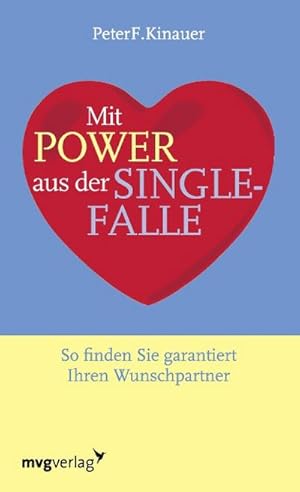 Seller image for Mit Power aus der Singlefalle : So finden Sie garantiert Ihren Wunschpartner for sale by AHA-BUCH GmbH