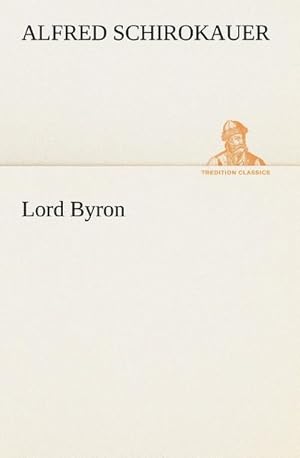 Bild des Verkufers fr Lord Byron zum Verkauf von AHA-BUCH GmbH