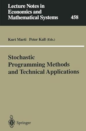 Bild des Verkufers fr Stochastic Programming Methods and Technical Applications : Proceedings of the 3rd GAMM/IFIP-Workshop on Stochastic Optimization: Numerical Methods and Technical Applications held at the Federal Armed Forces University Munich, Neubiberg/Mnchen, Germany, June 1720, 1996 zum Verkauf von AHA-BUCH GmbH