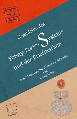 Image du vendeur pour Geschichte des Penny-Porto-Systems und der Briefmarken : Zum 50 jhrigen Jubilum der Briefmarke mis en vente par AHA-BUCH GmbH