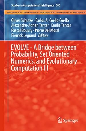 Bild des Verkufers fr EVOLVE - A Bridge between Probability, Set Oriented Numerics, and Evolutionary Computation III zum Verkauf von AHA-BUCH GmbH