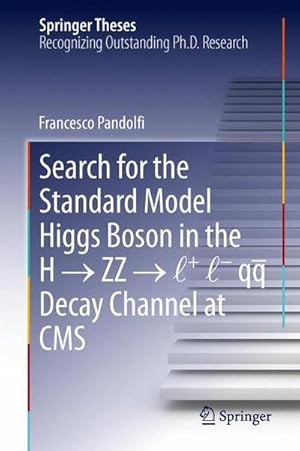 Bild des Verkufers fr Search for the Standard Model Higgs Boson in the H  ZZ  l + l - qq Decay Channel at CMS zum Verkauf von AHA-BUCH GmbH