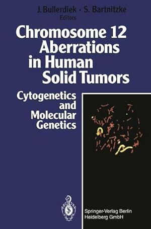 Bild des Verkufers fr Chromosome 12 Aberrations in Human Solid Tumors : Cytogenetics and Molecular Genetics zum Verkauf von AHA-BUCH GmbH