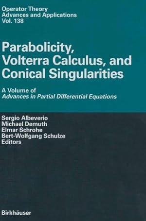 Bild des Verkufers fr Parabolicity, Volterra Calculus, and Conical Singularities : A Volume of Advances in Partial Differential Equations zum Verkauf von AHA-BUCH GmbH