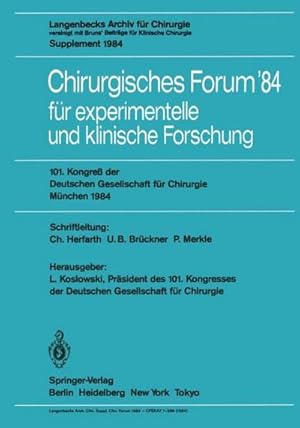 Bild des Verkufers fr Chirurgisches Forum 84 fr experimentelle und klinische Forschung : 101. Kongre der Deutschen Gesellschaft fr Chirurgie, Mnchen, 25.28. April 1984 zum Verkauf von AHA-BUCH GmbH