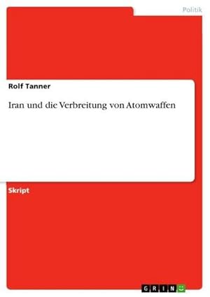 Bild des Verkufers fr Iran und die Verbreitung von Atomwaffen zum Verkauf von AHA-BUCH GmbH