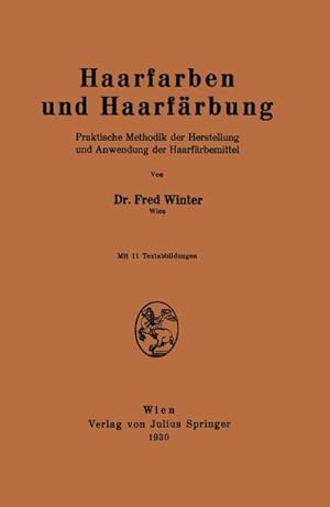 Bild des Verkufers fr Haarfarben und Haarfrbung : Praktische Methodik der Herstellung und Anwendung der Haarfrbemittel zum Verkauf von AHA-BUCH GmbH