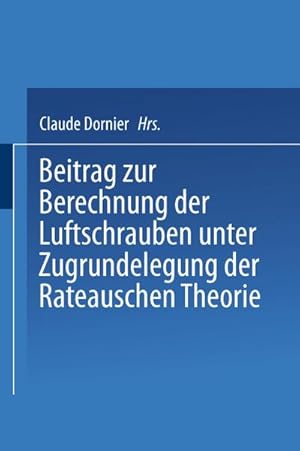 Bild des Verkufers fr Beitrag zur Berechnung der Luftschrauben : unter Zugrundelegung der Rateauschen Theorie zum Verkauf von AHA-BUCH GmbH