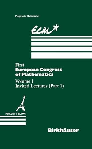 Bild des Verkufers fr First European Congress of Mathematics Paris, July 6-10, 1992 : Vol. I Invited Lectures (Part 1) zum Verkauf von AHA-BUCH GmbH