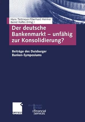 Seller image for Der deutsche Bankenmarkt � unf�hig zur Konsolidierung? : Beitr�ge des Duisburger Banken-Symposiums for sale by AHA-BUCH GmbH