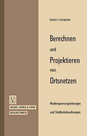 Seller image for Berechnen und Projektieren von Ortsnetzen, Niederspannungsleitungen und Straenbeleuchtungen for sale by AHA-BUCH GmbH