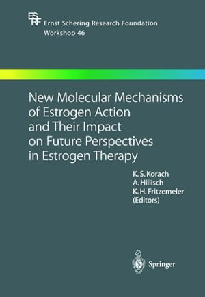 Seller image for New Molecular Mechanisms of Estrogen Action and Their Impact on Future Perspectives in Estrogen Therapy for sale by AHA-BUCH GmbH