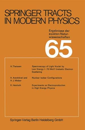 Bild des Verkufers fr Springer Tracts in Modern Physics : Ergebnisse der exakten Naturwissenschaften Volume 65 zum Verkauf von AHA-BUCH GmbH