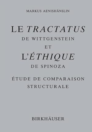 Image du vendeur pour Le Tractatus de Wittgenstein et l thique de Spinoza : tude de Comparaison Structurale mis en vente par AHA-BUCH GmbH