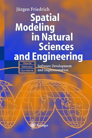 Bild des Verkufers fr Spatial Modeling in Natural Sciences and Engineering : Software Development and Implementation zum Verkauf von AHA-BUCH GmbH
