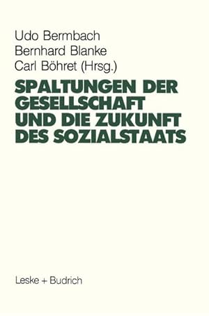 Image du vendeur pour Spaltungen der Gesellschaft und die Zukunft des Sozialstaates : Beitrge eines Symposiums aus Anla des 60. Geburtstages von Hans-Hermann Hartwich mis en vente par AHA-BUCH GmbH