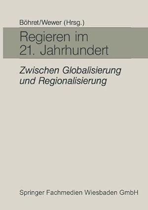 Seller image for Regieren im 21. Jahrhundert  zwischen Globalisierung und Regionalisierung : Festgabe fr Hans-Hermann Hartwich zum 65. Geburtstag for sale by AHA-BUCH GmbH