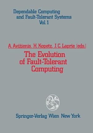 Seller image for The Evolution of Fault-Tolerant Computing : In the Honor of William C. Carter for sale by AHA-BUCH GmbH