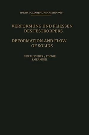 Bild des Verkufers fr Deformation and Flow of Solids / Verformung und Fliessen des Festkrpers : Colloquium Madrid September 2630, 1955 / Kolloquium Madrid 26. bis 30. September 1955 zum Verkauf von AHA-BUCH GmbH