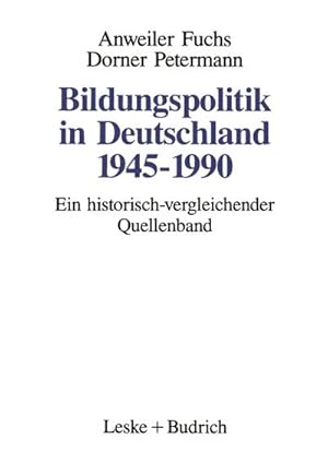 Seller image for Bildungspolitik in Deutschland 19451990 : Ein historisch-vergleichender Quellenband for sale by AHA-BUCH GmbH