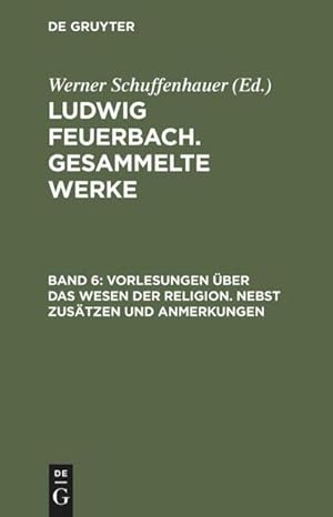 Bild des Verkufers fr Vorlesungen ber das Wesen der Religion : Nebst Zustzen und Anmerkungen zum Verkauf von AHA-BUCH GmbH