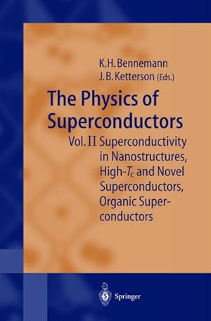 Immagine del venditore per The Physics of Superconductors : Vol II: Superconductivity in Nanostructures, High-Tc and Novel Superconductors, Organic Superconductors venduto da AHA-BUCH GmbH