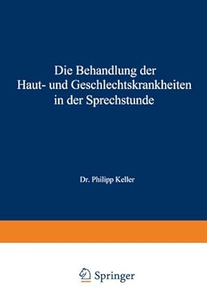 Bild des Verkufers fr Die Behandlung der Haut- und Geschlechtskrankheiten in der Sprechstunde zum Verkauf von AHA-BUCH GmbH