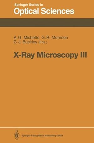 Bild des Verkufers fr X-Ray Microscopy III : Proceedings of the Third International Conference, London, September 37, 1990 zum Verkauf von AHA-BUCH GmbH