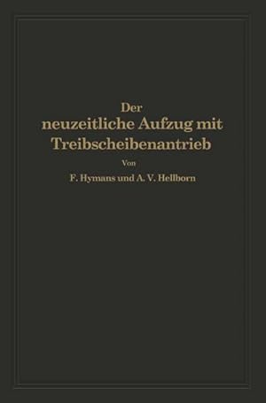 Bild des Verkufers fr Der neuzeitliche Aufzug mit Treibscheibenantrieb : Charakterisierung, Theorie, Normung zum Verkauf von AHA-BUCH GmbH