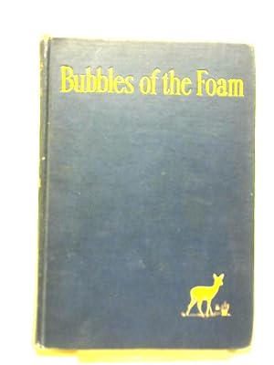 Imagen del vendedor de Bubbles of The Foam a la venta por World of Rare Books