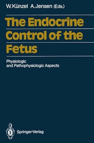 Bild des Verkufers fr The Endocrine Control of the Fetus : Physiologic and Pathophysiologic Aspects zum Verkauf von AHA-BUCH GmbH