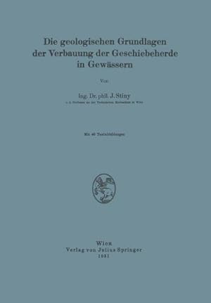 Bild des Verkufers fr Die Geologischen Grundlagen der Verbauung der Geschiebeherde in Gewssern zum Verkauf von AHA-BUCH GmbH