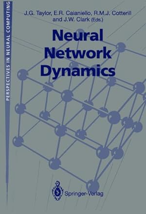 Seller image for Neural Network Dynamics : Proceedings of the Workshop on Complex Dynamics in Neural Networks, June 1721 1991 at IIASS, Vietri, Italy for sale by AHA-BUCH GmbH