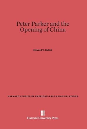 Seller image for Peter Parker and the Opening of China for sale by AHA-BUCH GmbH