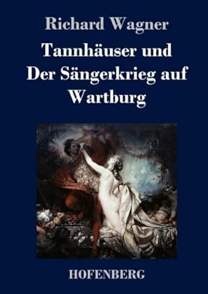 Image du vendeur pour Tannhuser und Der Sngerkrieg auf Wartburg : Groe romantische Oper in drei Akten mis en vente par AHA-BUCH GmbH