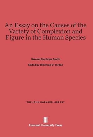 Imagen del vendedor de An Essay on the Causes of the Variety of Complexion and Figure in the Human Species a la venta por AHA-BUCH GmbH