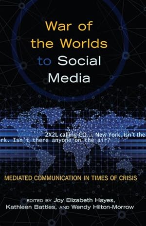 Bild des Verkufers fr War of the Worlds to Social Media : Mediated Communication in Times of Crisis zum Verkauf von AHA-BUCH GmbH