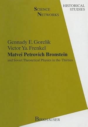 Image du vendeur pour Matvei Petrovich Bronstein and Soviet Theoretical Physics in the Thirties : and Soviet Theoretical Physics in the Thirties mis en vente par AHA-BUCH GmbH