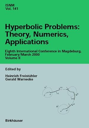 Immagine del venditore per Hyperbolic Problems: Theory, Numerics, Applications : Eighth International Conference in Magdeburg, February/March 2000 Volume II venduto da AHA-BUCH GmbH